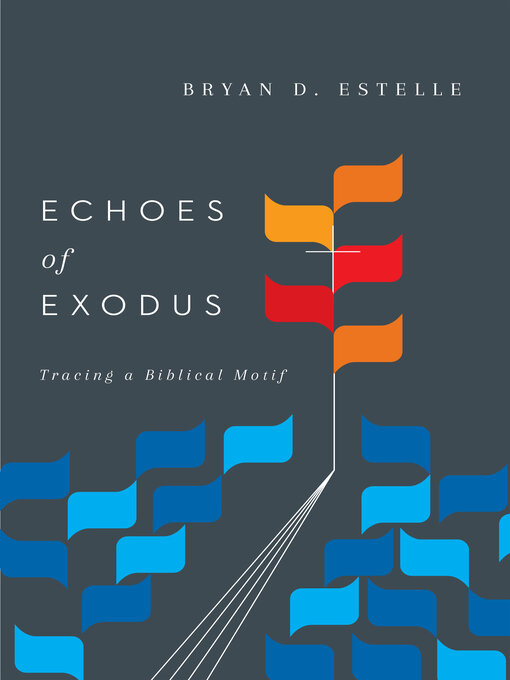 Title details for Echoes of Exodus by Bryan D. Estelle - Wait list